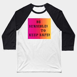 Be sensible Baseball T-Shirt